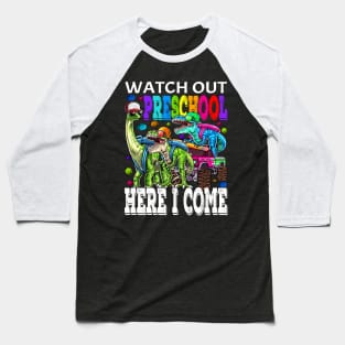 Watch Out Preschool Here I Come Monster Truck Dinosaur Back To School Baseball T-Shirt